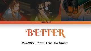Download lagu MAMAMOO (마마무 ) - Better ft. BIG Naughty (Color Coded Lyrics Han/Rom/Ina), mp3 Download lagu MAMAMOO (마마무 ) - Better ft. BIG Naughty (Color Coded Lyrics Han/Rom/Ina), mp3