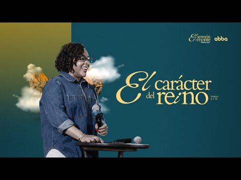 Serie El Sermón del Monte 1 | El Carácter del Reino #AbbaComunidad