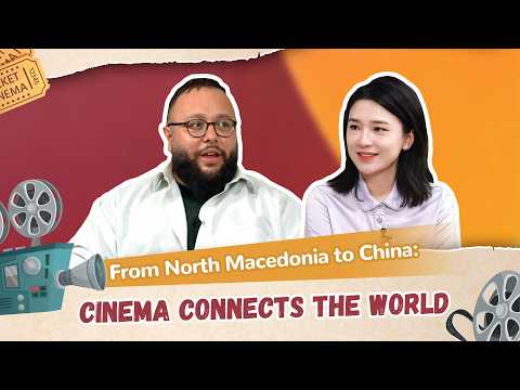 From North Macedonia to China: Cinema connects the world
