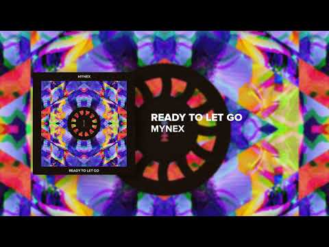 Mynex - Ready To Let Go ( Official Audio )