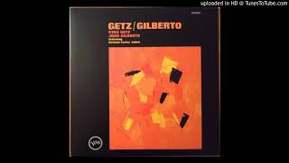 Getz / Gilberto - Stan Getz / João Gilberto Featuring Antoni…