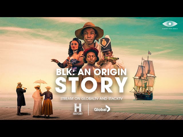 BLK: An Origin Story - Now Streaming on GlobalTV and STACK TV