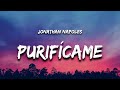 Jonathan Napoles - Purifícame (Letra / Lyrics) "cambia todo todo todo que ya no quiero ser igual"