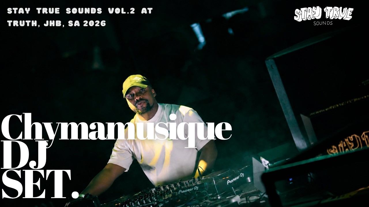 Chymamusique DJ Set | Stay True Sounds Vol. 2 | Live in Johannesburg