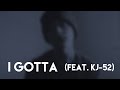 B. Tee - I Gotta (Feat. KJ-52) - B. Tee B. Tee - I Gotta (Feat. KJ-52)