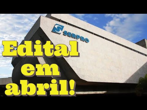 SERPRO: Edital em abril! 600 vagas e remuneração inicial de R$ 9.025,73