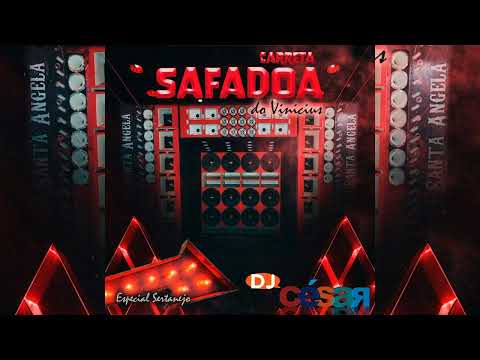 CARRETA SAFADONA DO VINICIUS (ESPECIAL SERTANEJO) - DJ CÉSAR