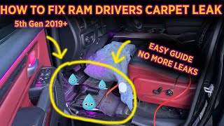 HOW TO FIX RAM 1500 DT DRIVERS CARPET LEAK (DETAILED)