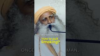 Unable to Quit Smoking? | Sadhguru