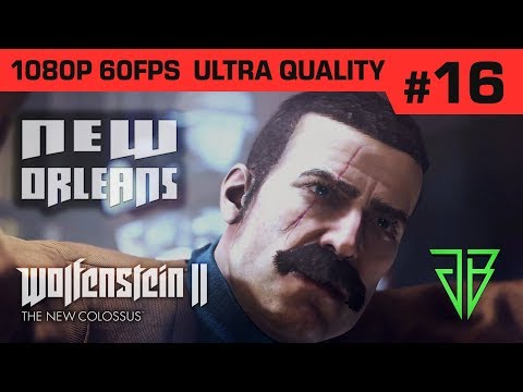 WOLFENSTEIN 2 The New Colossus Gameplay Walkthrough Part 16 - No Commentary (1080p60 Ultra Settings)
