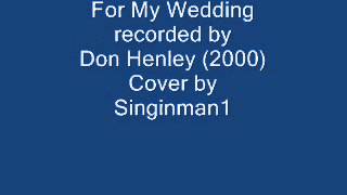 Don Henley   For My Wedding