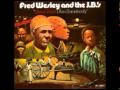 Fred Wesley & The J.B.'s - Damn Right I Am Somebody - 02 - Blow Your Head