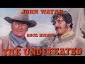 full film, John Wayne & Rock Hudson, THE UNDEFEATED, in Hi Def 1969.