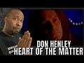 First Time Hearing | Don Henley - The Heart Of The Matter Reaction