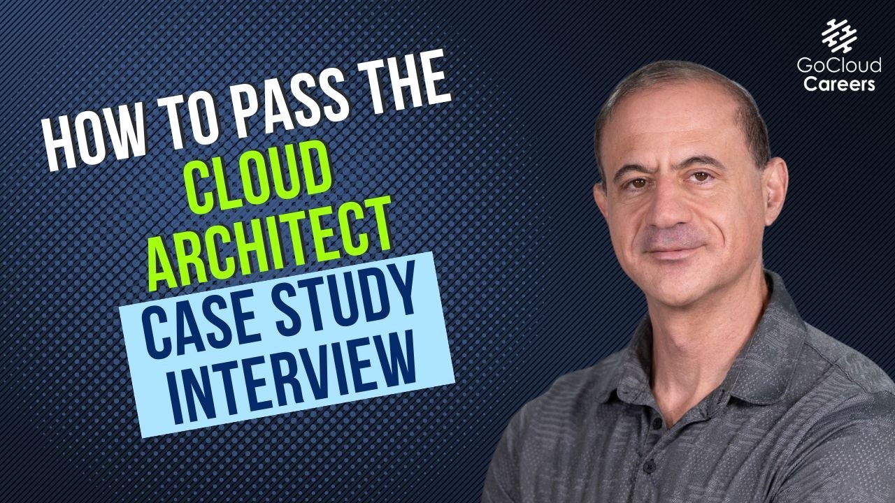 How to Pass the Cloud Architect Case Study Interview