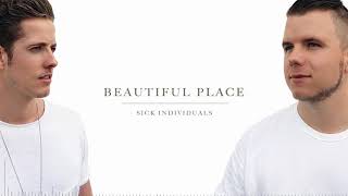 SICK INDIVIDUALS - Beautiful Place