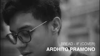 Bread - If (Cover) by Ardhito Pramono