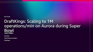 AWS re:Invent 2025 - DraftKings: Scaling to 1M operations/min on Aurora during Super Bowl (DAT320)