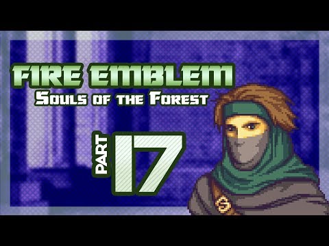 Part 17: Let's Play Fire Emblem, Souls of the Forest, Chapter 12 - "We Pissed Off The Demon King?"