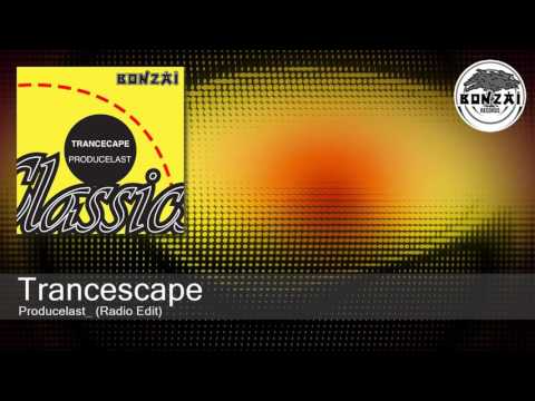 Trancescape - Producelast (Radio Edit)