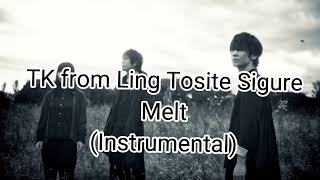 TK from Ling Tosite Sigure - Melt (Instrumental)