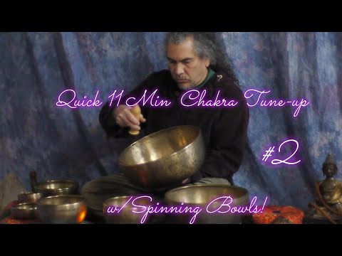 11 MIN QUICK CHAKRA TUNE-UP #2 W/SPINNING BOWLS FROM THE ARCHIVES! (9 MIN) ENJOY!! TEMPLESOUNDS.NET