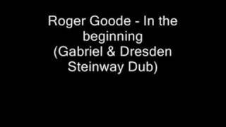 Roger Goode - In the beginning (Gabriel & Dresden)