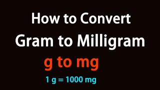 How to Convert Gram to Milligram