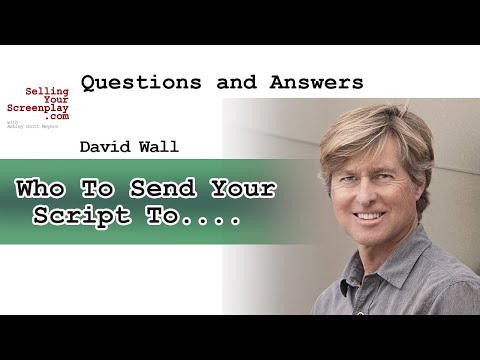 Thumbnail for Writer/Director David Wall Tells Us Who To Send Your Script To..... by David Wall