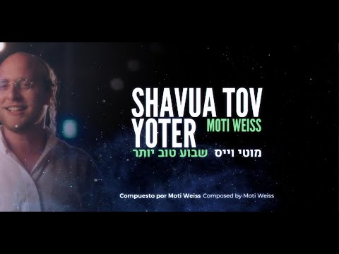 Shavua Tov Yoter — Moti Weiss / מוטי וייס - שבוע טוב יותר │ English / Lyrics / ES