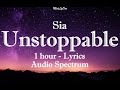 Sia Unstoppable 1 Hour Lyrics Audio Spectrum