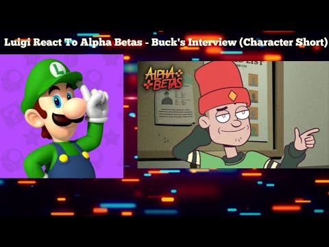 Luigi React To Alpha Betas - Buck's Interview (Character Short)