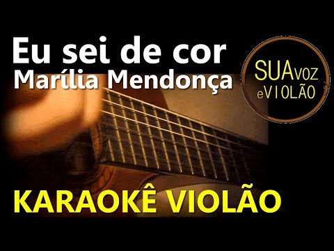 Marília Mendonça - Eu sei de cor -   Karaokê Violão