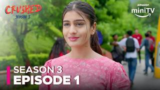 Crushed Season 3 Full Episode 1 | ft. Aadhya Anand, Chirag Katrecha &amp; Naman Jain | Amazon miniTV