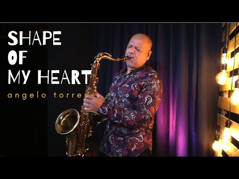 SHAPE OF MY HEART (Sting) INSTRUMENTAL SAX Angelo Torres - Saxophone Cover - AT Romantic CLASS