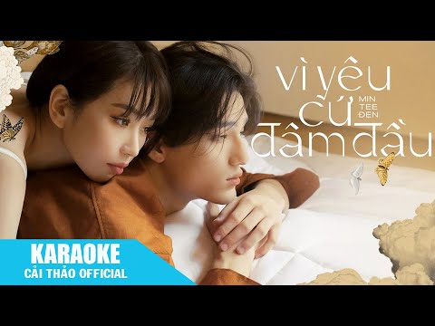 [KARAOKE] VÌ YÊU CỨ ĐÂM ĐẦU | BEAT CHUẨN MIN FT ĐEN VÂU, JUSTA TEE | CẢI THẢO OFFICIAL