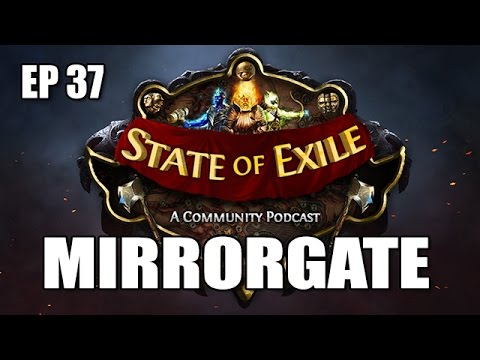 State of Exile, the Path of Exile Podcast Ep: 37 MIRRORGATE w/ RaizQT & AngryWeasel
