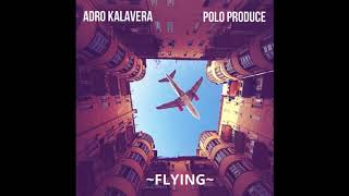 ADRO KALAVERA -FLYING- (POLO.PRODUCE)