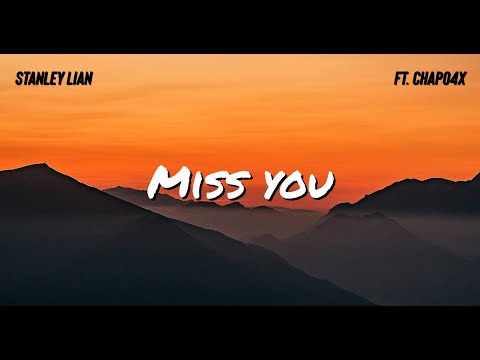 Stanley Lian - Miss You ft. Chapo4x (Lyric Video)
