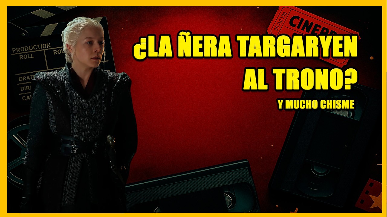 ¿LA ÑERA  TARGARYEN REGRESA AL TRONO? Y CHISMEEEEEEEEERDS