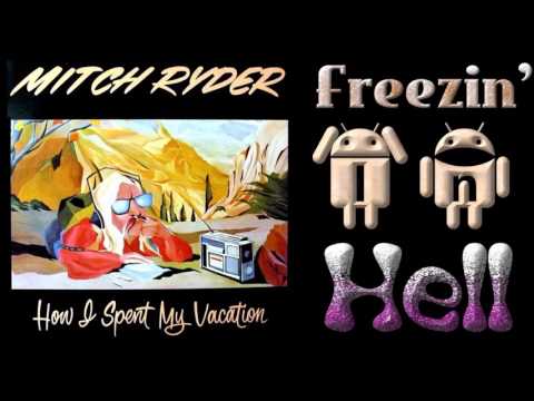 Mitch Ryder -  Freezin' In Hell