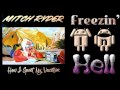 Mitch Ryder -  Freezin' In Hell