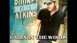 Rodney Atkins - Cabin In The Woods (Album Version)