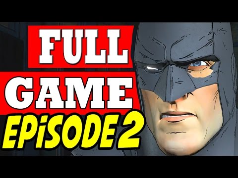 BATMAN The Telltale Series FULL EPISODE 2 Gameplay Walkthrough Part 1 FULL GAME