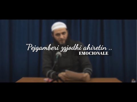 Pejgamberi ﷺ zgjodhi ahiretin - EMOCIONALE - Hoxhë Sadullah Bajrami