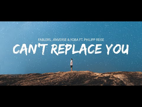 Fablers .anverse & Yoba - Can't Replace You ft. Philipp Reise (Sub Español/Lyrics)