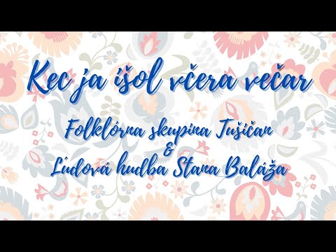 "KEC JA IŠOL VČERA VEČAR" FSk - TUŠIČAN & ĽH Stana Baláža