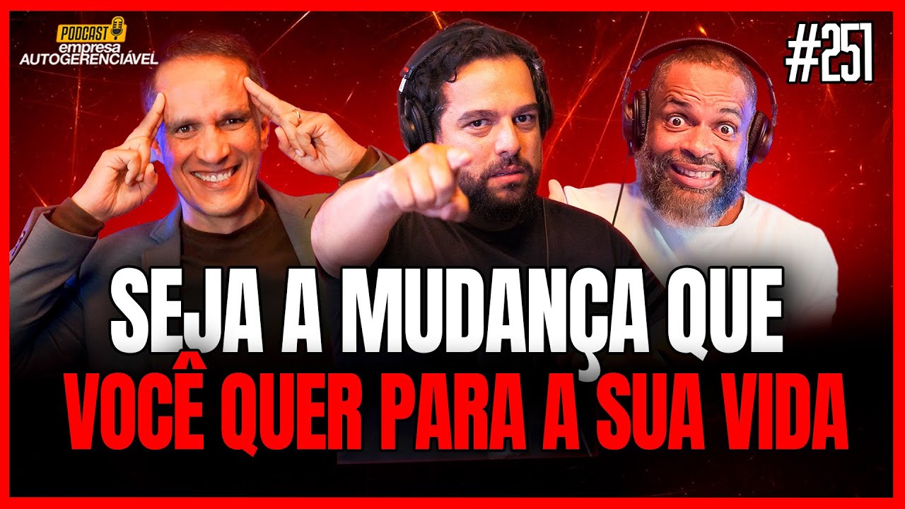 SEJA A MUDANÇA QUE VOCÊ QUER PARA A SUA VIDA | Com Plínio de Souza | Podcast EAG #251
