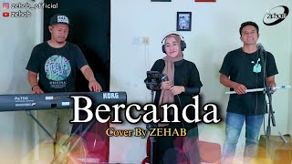 Download lagu BERCANDA Voc.Sarah Zein ( Cover Lagu By ZEHAB ) mp3 Download lagu BERCANDA Voc.Sarah Zein ( Cover Lagu By ZEHAB ) mp3