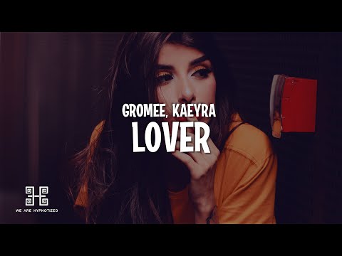 Gromee, Kaeyra - Lover (Lyrics)